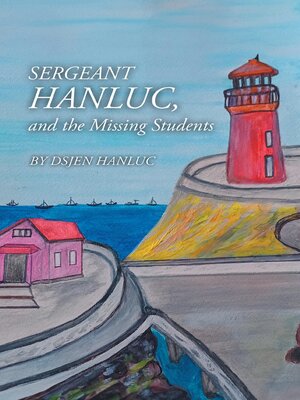 cover image of Sergeant Hanluc, and the Missing Students